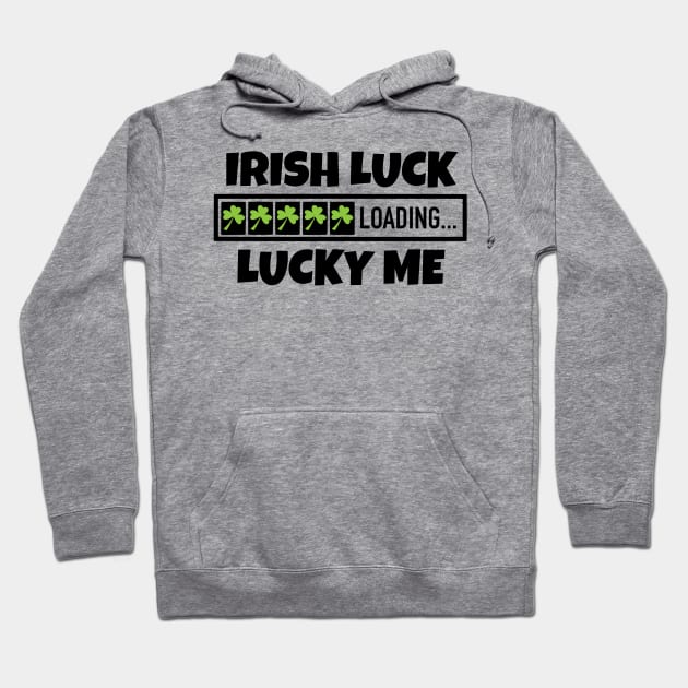 Irish Luck Loading, Lucky Me - Good Fortune Hoodie by Eire